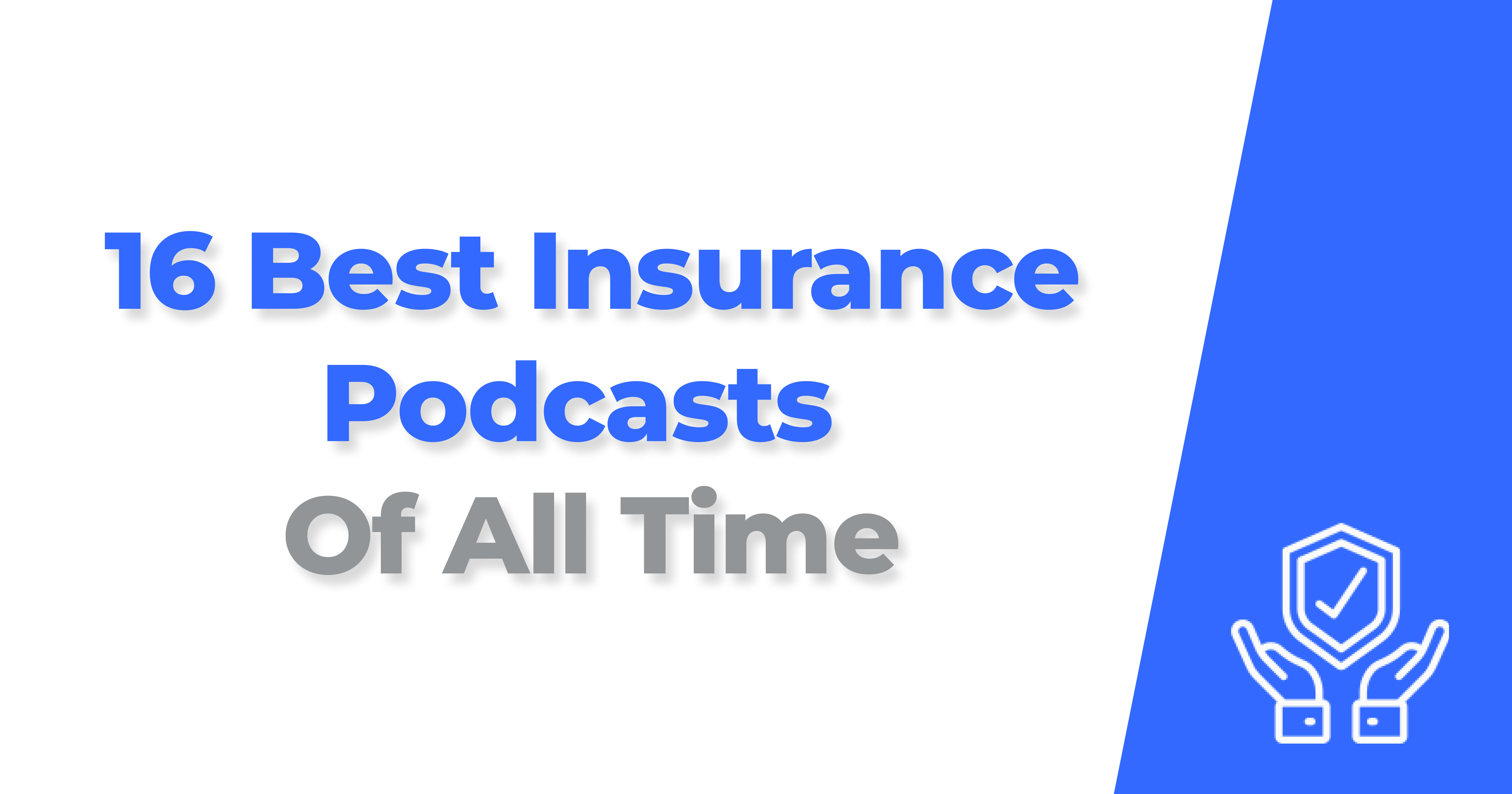 16 Best Insurance Podcasts Of All Time